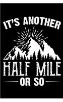 It's another half mile or so: Hiking Log book Journal To Write In, Keep Track Of Your Hikes, Trail Log Book, Hiking shoes, Hiking Journal, Hiking Log Book, Hiking Gifts, 6" x 9" 