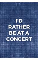 I'd Rather Be At A Concert