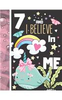 7 And I Believe In Me: Narwhal Gift For Girls Age 7 Years Old - Art Sketchbook Sketchpad Activity Book For Kids To Draw And Sketch In