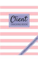 Client Tracking Book: For All Types Of Client Based Businesses: Includes Numbered Pages & Index Section, Client Appointment Book For Barbers, Stylists, Salons