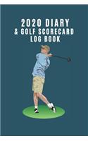 2020 Diary & Golf Scorecard Log Book: Ideal gift for golf lovers to keep track of scores AND important dates such as competitions or golfing days.