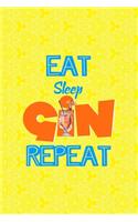 Eat Sleep Gin Repeat