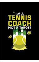 I'm A Tennis Coach Not A Target