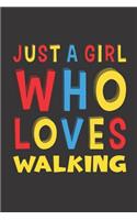 Just A Girl Who Loves Walking