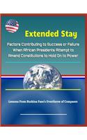 Extended Stay: Factors Contributing to Success or Failure When African Presidents Attempt to Amend Constitutions to Hold on to Power - Lessons from Burkina Faso's 
