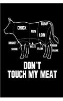 Don't Touch My Meat: Funny Barbecue Grill Master Gift Notebook