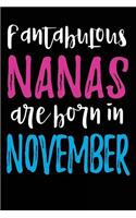 Fantabulous Nanas Are Born In November: Gifts For Grandmothers Notebook