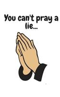 You Can't Pray a Lie: Mark Twain Quote Prayer Lined Journal