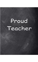 Proud Teacher Chalkboard Design School Composition Book 130 Pages: (Notebook, Diary, Blank Book)(Teacher Inspiration Journals Notebooks Diaries)