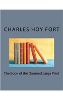 The Book of the Damned: Large Print