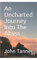 An Uncharted Journey Into the Abyss