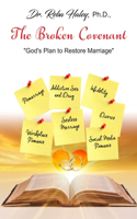 The Broken Covenant - God's Plan to Restore Marriage