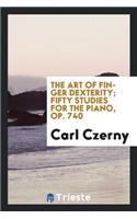 The Art of Finger Dexterity; Fifty Studies for the Piano