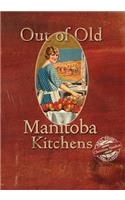 Out of Old Manitoba Kitchens