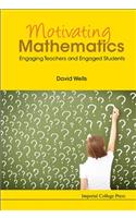 Motivating Mathematics: Engaging Teachers and Engaged Students