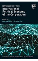 Handbook of the International Political Economy of the Corporation (Handbooks of Research on International Political Economy series)