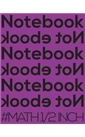 Notebook Not eBook #math 1/2 Inch