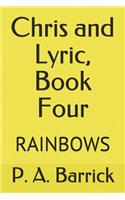 Chris and Lyric, Book Four: Rainbows