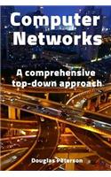 Computer Networks: A Comprehensive Top-Down Approach