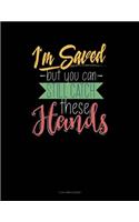 I'm Saved But You Can Still Catch These Hands: 3 Column Ledger