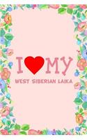 I Love My West Siberian Laika Dog Breed Journal Notebook: Blank Lined Ruled for Writing 6x9 110 Pages