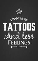 I Want More Tattoos and Less Feelings