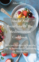 Snacks And Breakfasts Of The Mediterranean Cookbook
