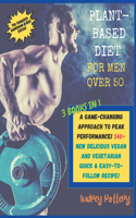 The Plant-Based Diet for Men Over 50
