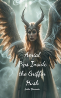 Aerial Pips Inside the Griffin Husk