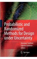 Probabilistic and Randomized Methods for Design Under Uncertainty