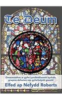 Te Deum - Gwasanaethau ar Gyfer Cynulleidfaoedd Bychain, Grwpiau Defosiwn Neu Gyfarfodydd Gweddi