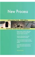 New Process A Complete Guide - 2020 Edition
