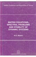 Matrix Equations, Spectral Problems and Stability of Dynamic Systems