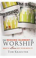 The Missing Element of Worship