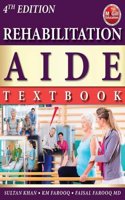 Rehabilitation Aide Textbook: Theory & Clinical Approach: Rehab Aide / Rehabilitation Therapy Technician / Restorative Aide / Restorative Nursing As