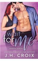 Wait for Me: (2 Swoon)