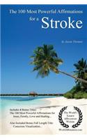 Affirmation the 100 Most Powerful Affirmations for Stroke - With 4 Positive and Affirmative Action Bonus Books on Jesus, Family, Love & Healing