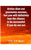 Action Does Not Guarantee Success - 8x10 lined journal