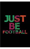 Just Be Football