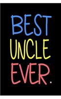Best Uncle Ever: Blank Lined Notebook Journals