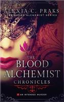 The Blood Alchemists Chronicles, Vol. 1: An Intended Murder