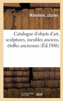 Catalogue d'Objets d'Art, Sculptures, Meubles Anciens, Étoffes Anciennes