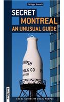 Secret Montreal: An Unusual Guide