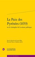 La Paix Des Pyrenees (1659) Ou Le Triomphe de la Raison Politique