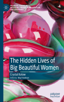 Hidden Lives of Big Beautiful Women