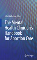 The Mental Health Clinician’s Handbook for Abortion Care