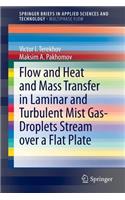 Flow and Heat and Mass Transfer in Laminar and Turbulent Mist Gas-Droplets Stream Over a Flat Plate