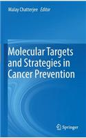 Molecular Targets and Strategies in Cancer Prevention