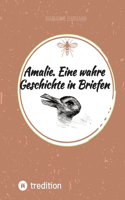 Amalie. Eine wahre Geschichte in Briefen