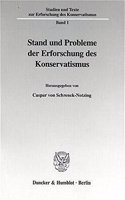 Stand Und Probleme Der Erforschung Des Konservatismus: (Studien Und Texte Zur Erforschung Des Konservatismus)
